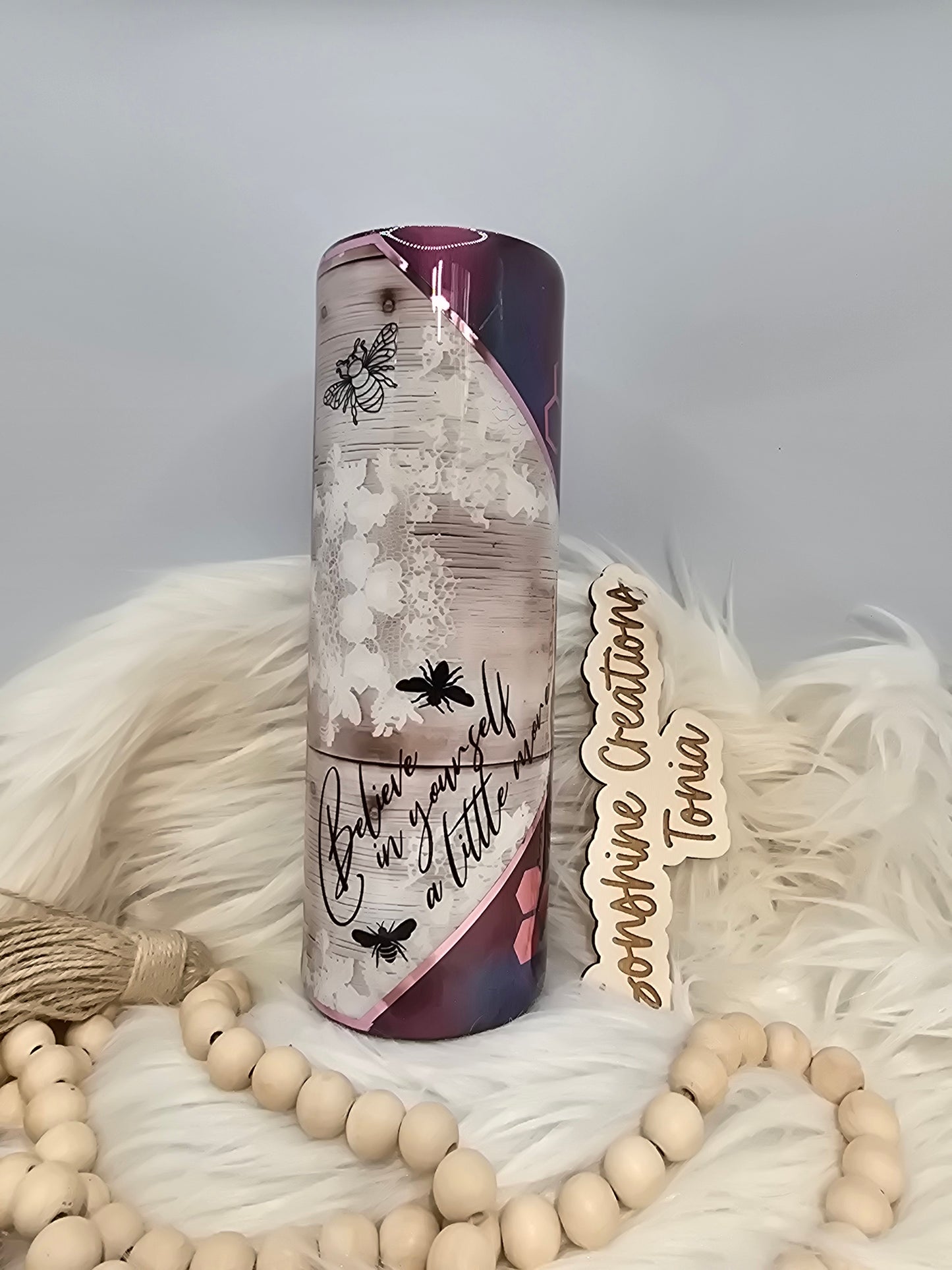 30oz Skinny- "Believe in yourself" Bee mashup