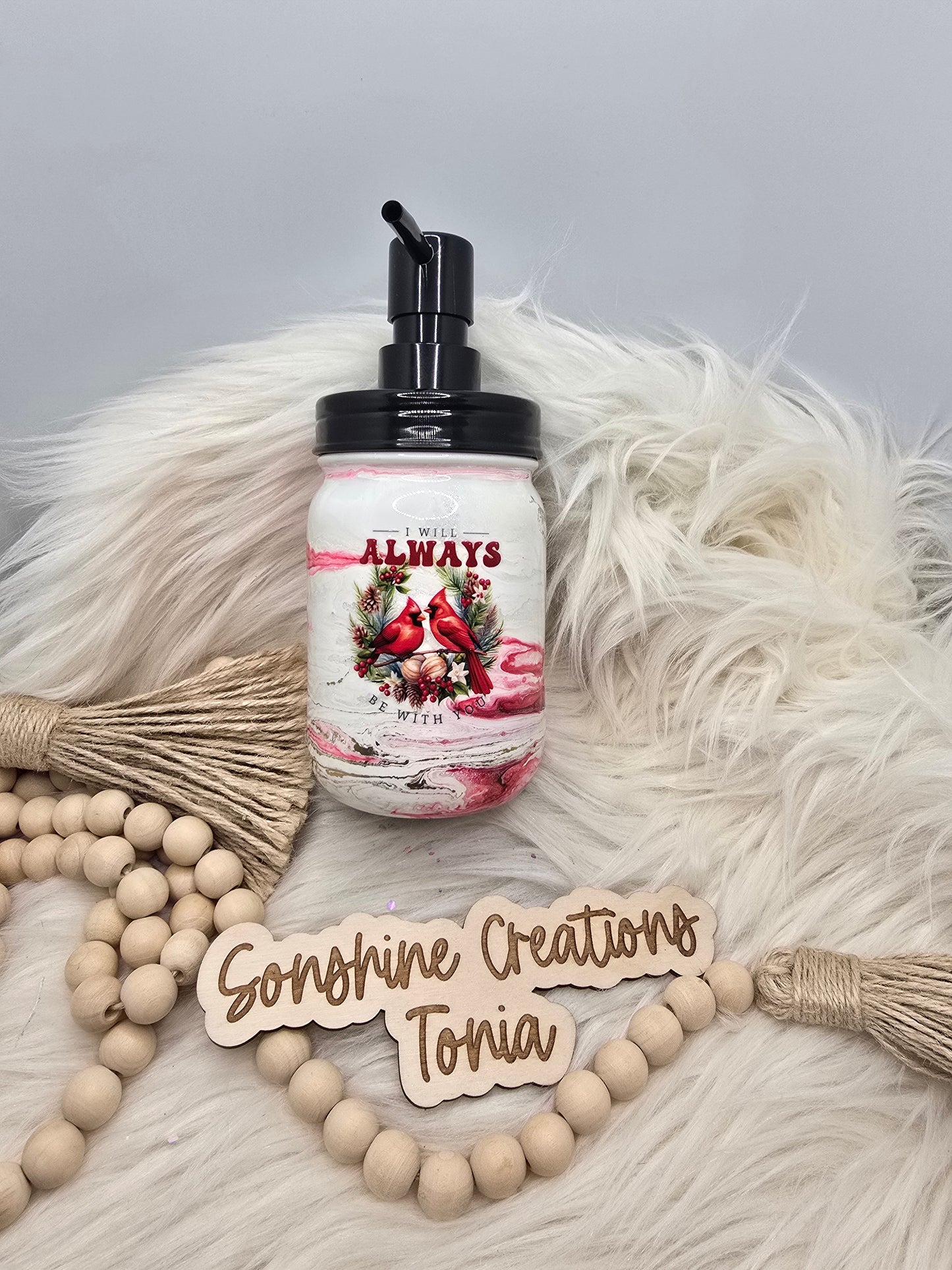 10/03/25 Tonia's Live Creations - 16oz Soap Dispenser- Cardinals "I will always be with you"