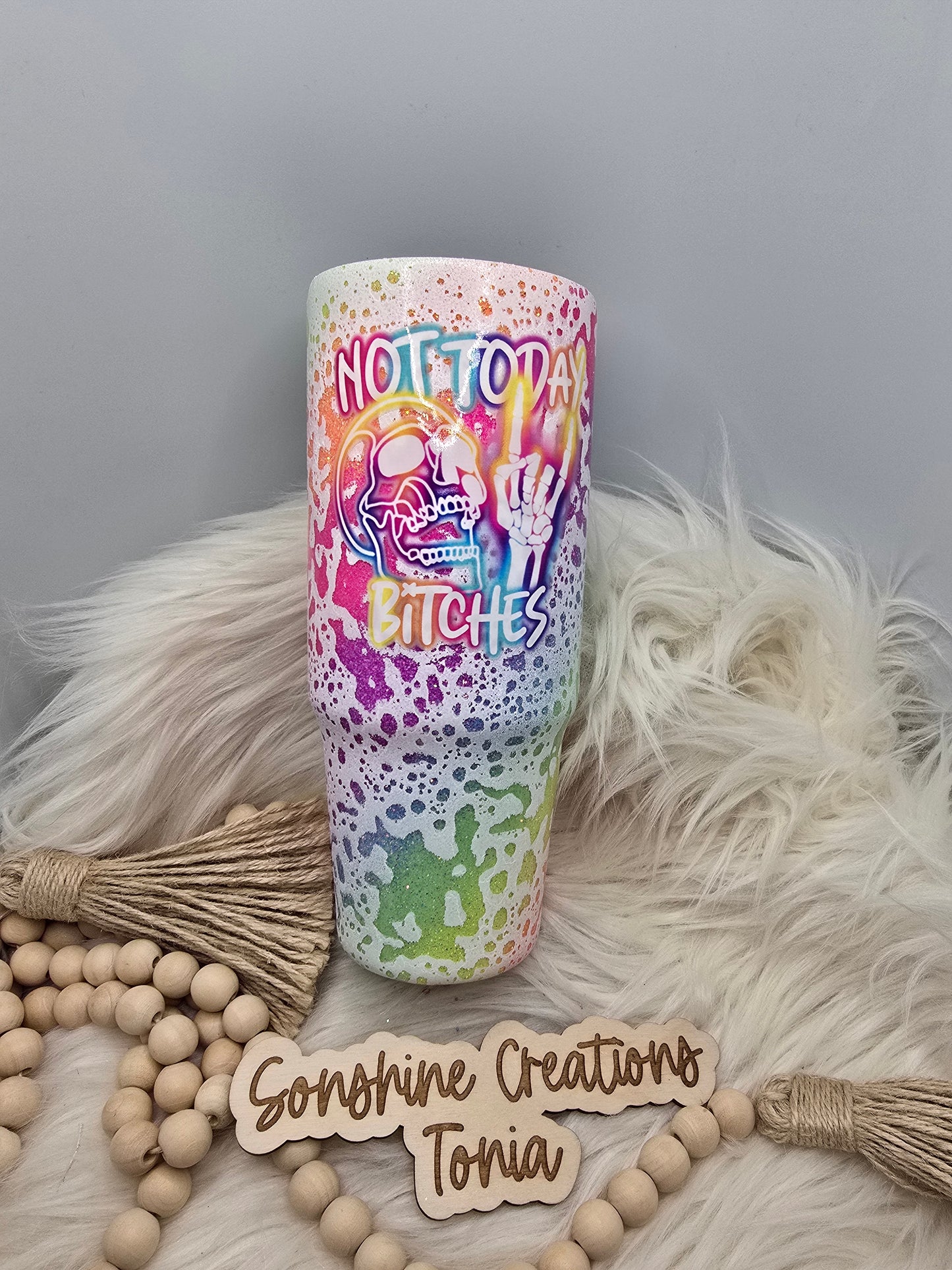 10/03/25 Tonia's Live Creations - 30oz Clipmate - Rainbow Powerwash "Not Today Bitches"