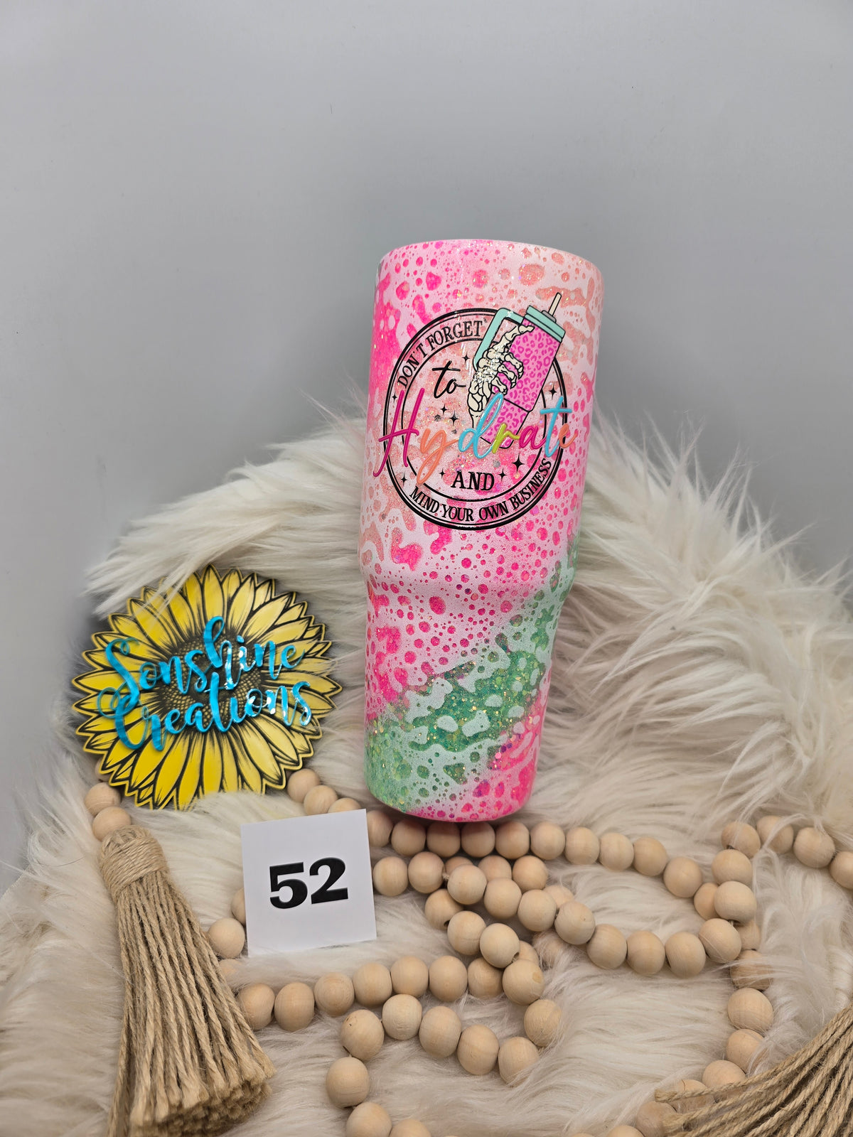 #52- 30oz Tri-sip- Pink green power wash- "Don't forget to hydrate and worry about your own business"