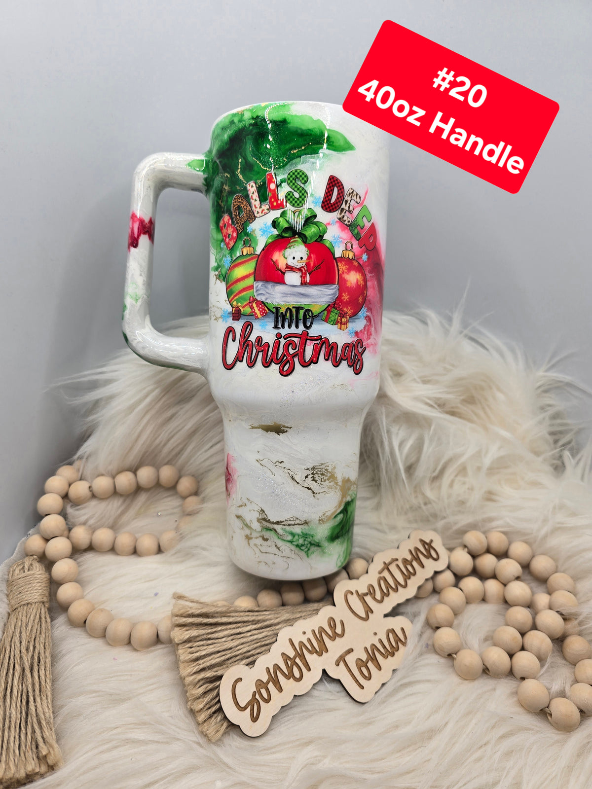 #20 Tonia's Live Creations - 40oz Handle- Balls deep into Christmas