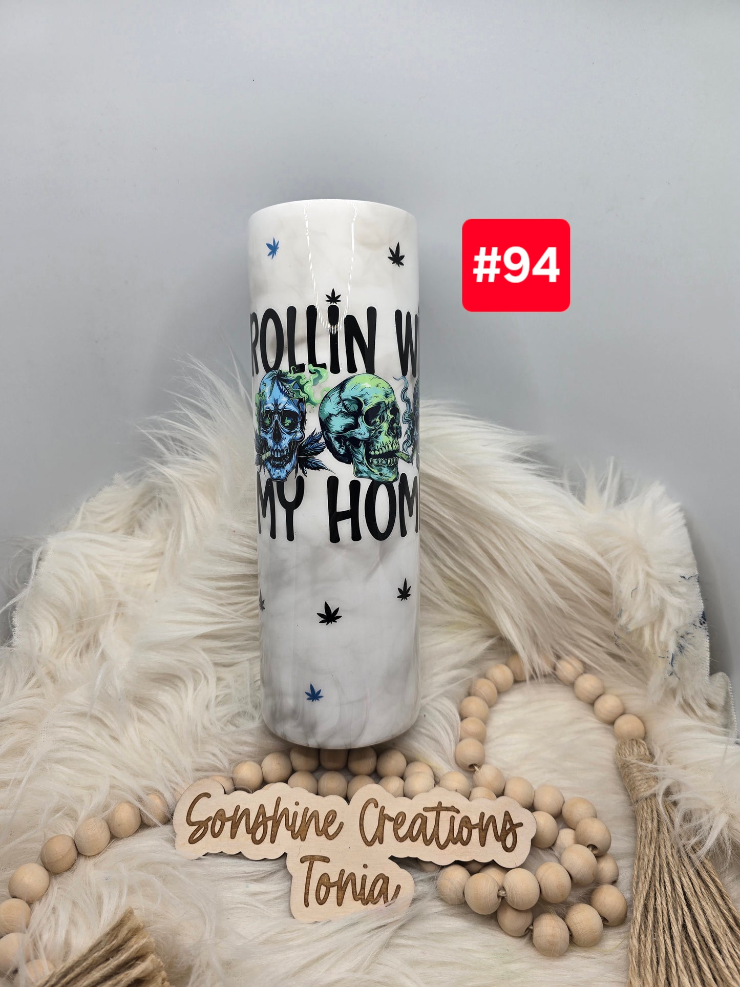 #94 Live Sale 2/01/2026 - 30oz Skinny- Smoke affect- Rollin with my Homies (420)