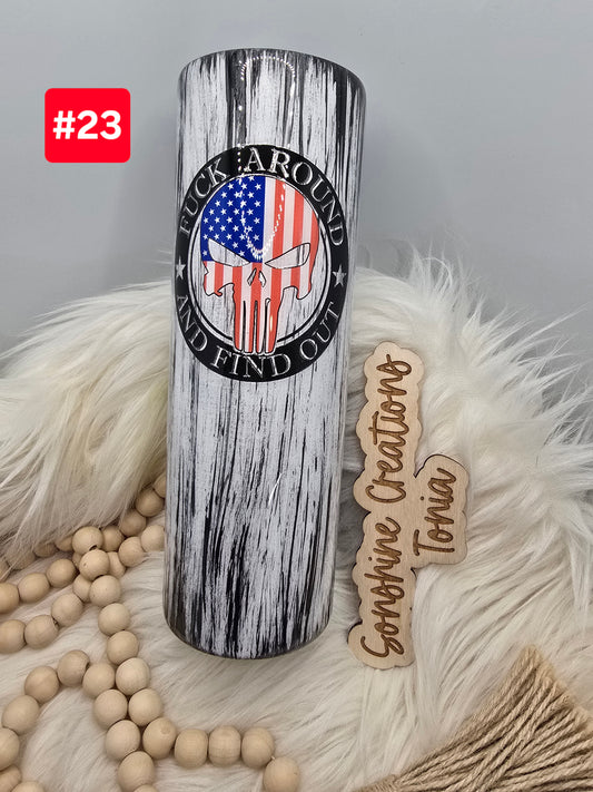 LIVE SALE 5/042025 - #23- 30oz Skinny: F* around and find out  birch woodgrain
