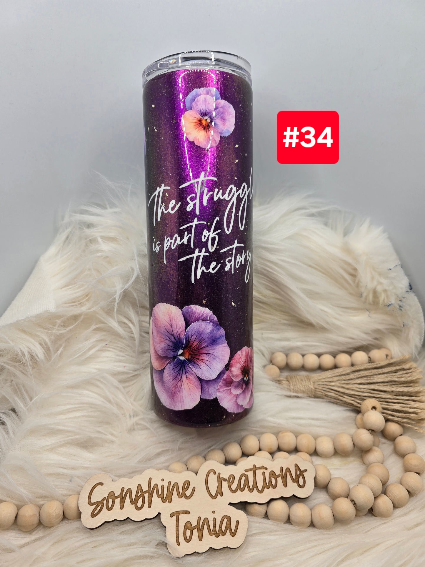 #34 Live Sale 5/03/2026 - 30oz skinny- Siete Eggplant mica with flowers " The struggle is part of the story"