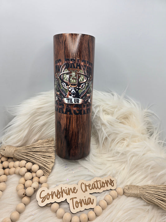 10/03/25 Tonia's Live Creations - 30oz Duo- Woodgrain "No Braggin til ur dragin"