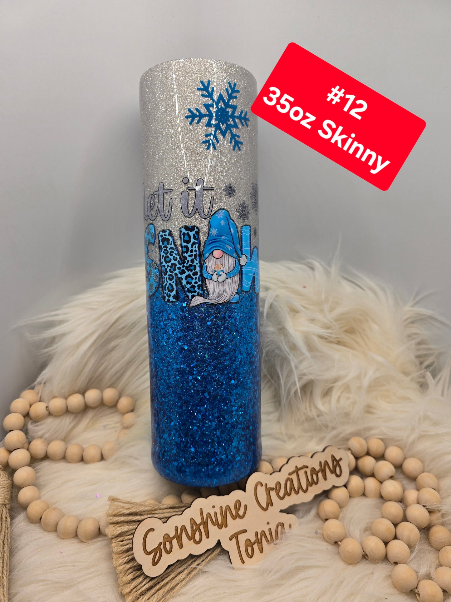 #12 Tonia's Live Creations - 35oz Skinny- Gnome "Let it snow"
