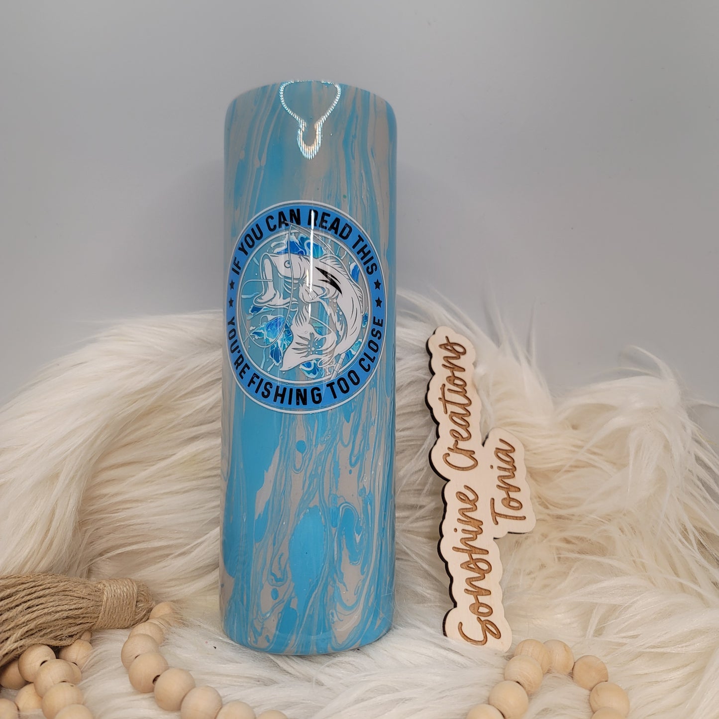 30oz Skinny- Hydrodip- "If you can read this you're fishing too close"