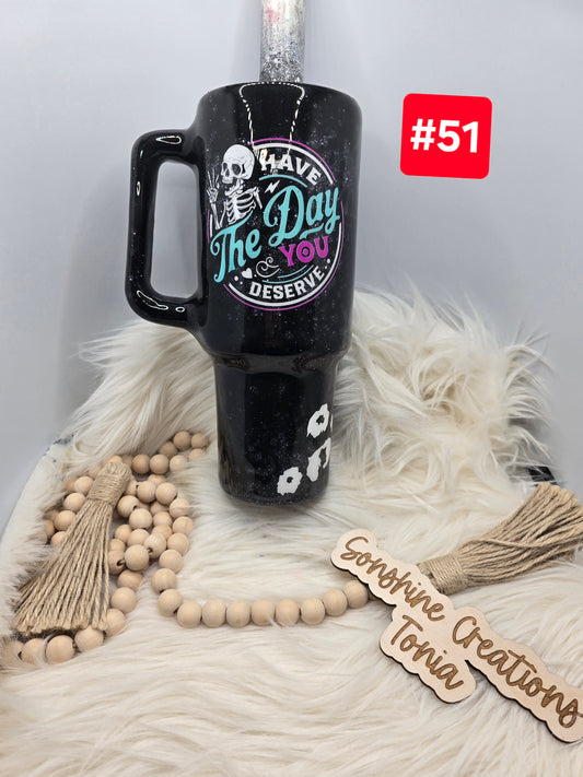 #51- Live Sale 09/14/2025 - 40 oz. Handle: Have the day you deserve