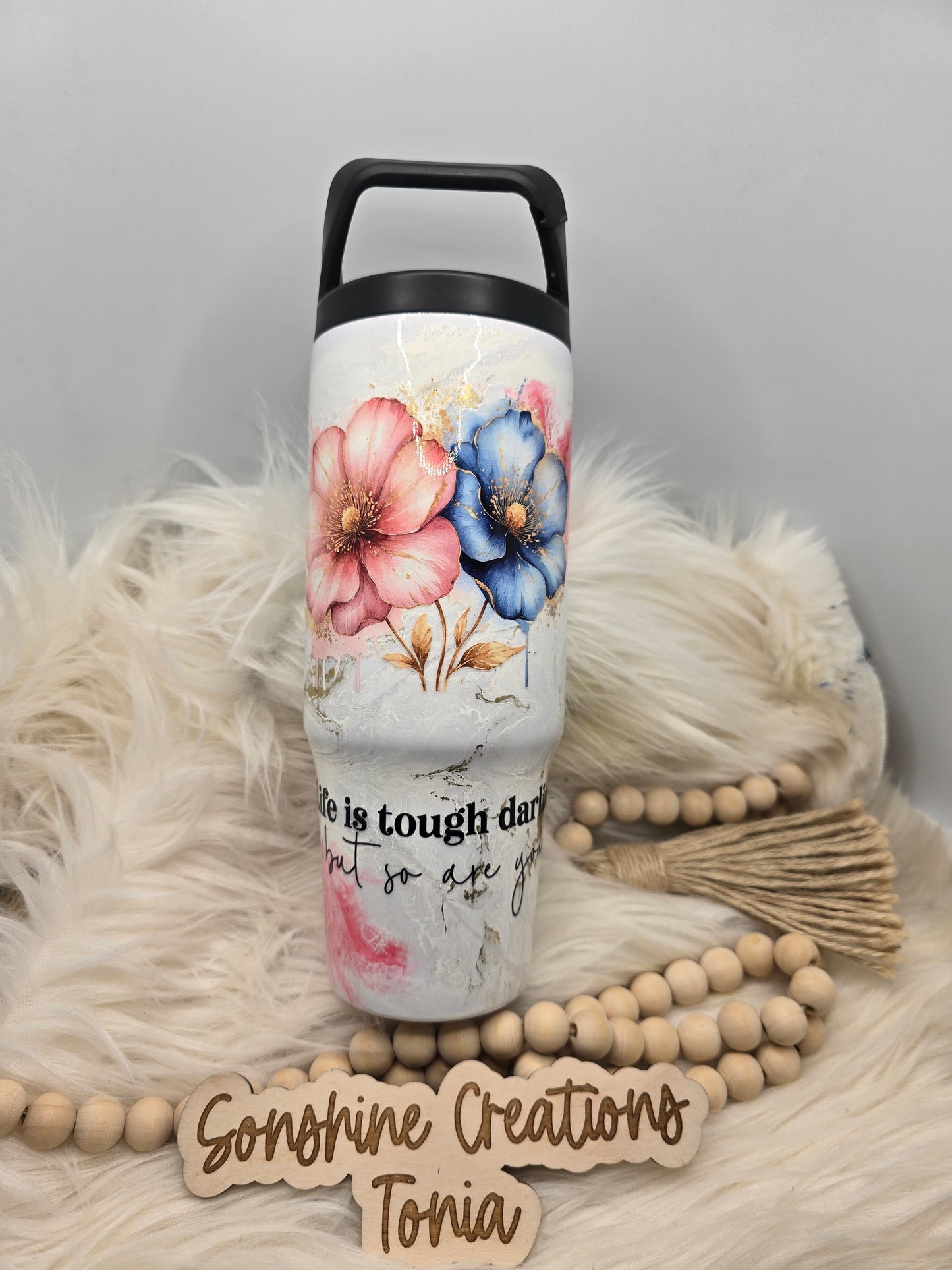 30oz Clipmate- Life is tough darling but so are you!