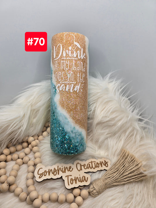 LIVE SALE 5/042025 - #70- 30oz Skinny duo: Sandy Beach "Drink in my hand toes in the sand"