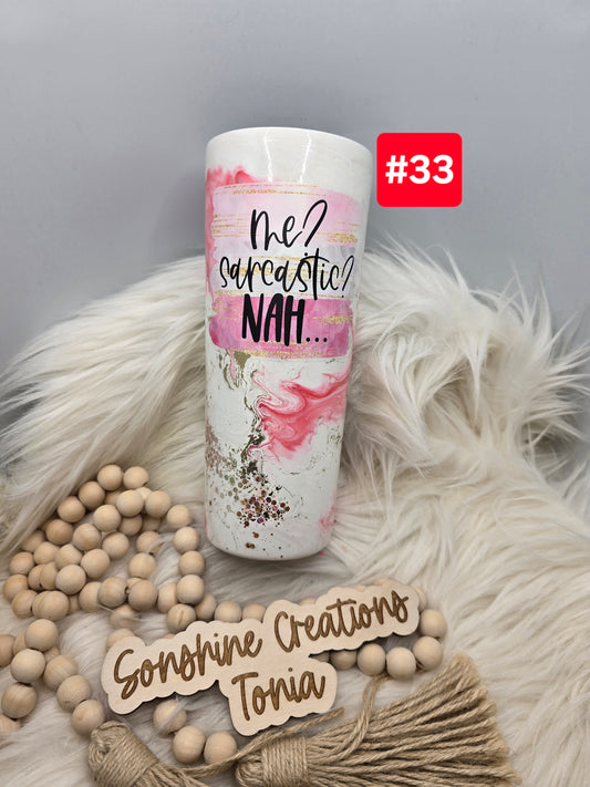 #33- Live Sale 07/13/2025 -  24oz Dual Flip- Pink elegance "Me? Sarcastic? Nah"