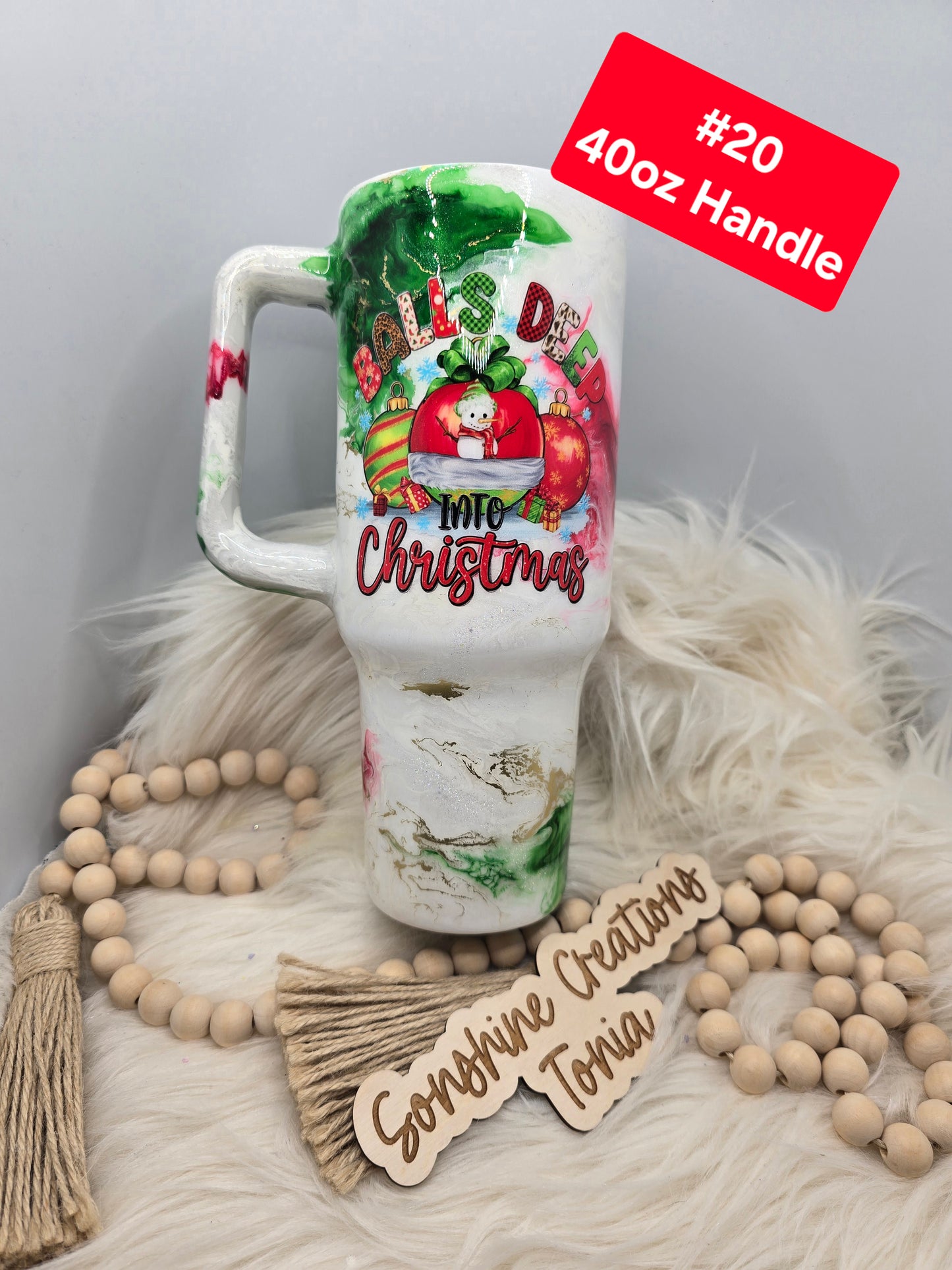 #20 Tonia's Live Creations - 40oz Handle- Balls deep into Christmas